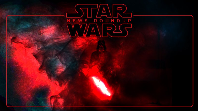 The Star Wars News Roundup for August 10, 2018