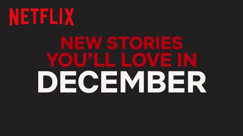 New Netflix December 2018 Movie and TV Titles Announced