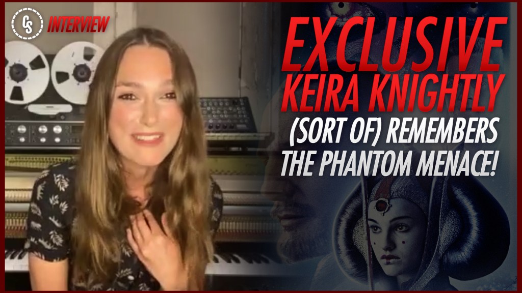 "Was I Not Padme?" Keira Knightley on Star Wars: The Phantom Menace