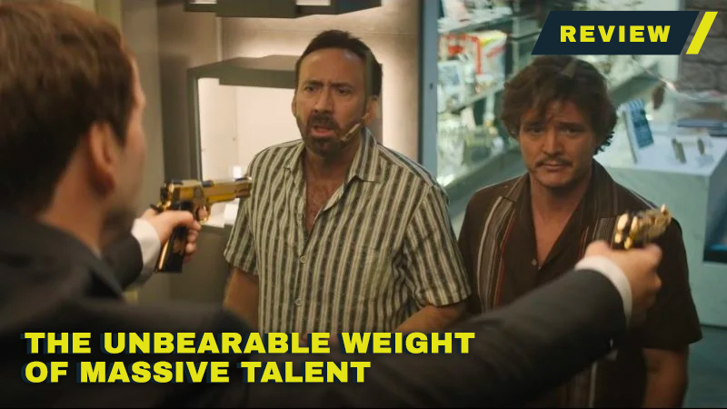 The Unbearable Weight of Massive Talent Review