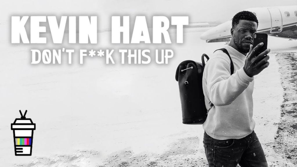 Kevin Hart: Don't F**k This Up