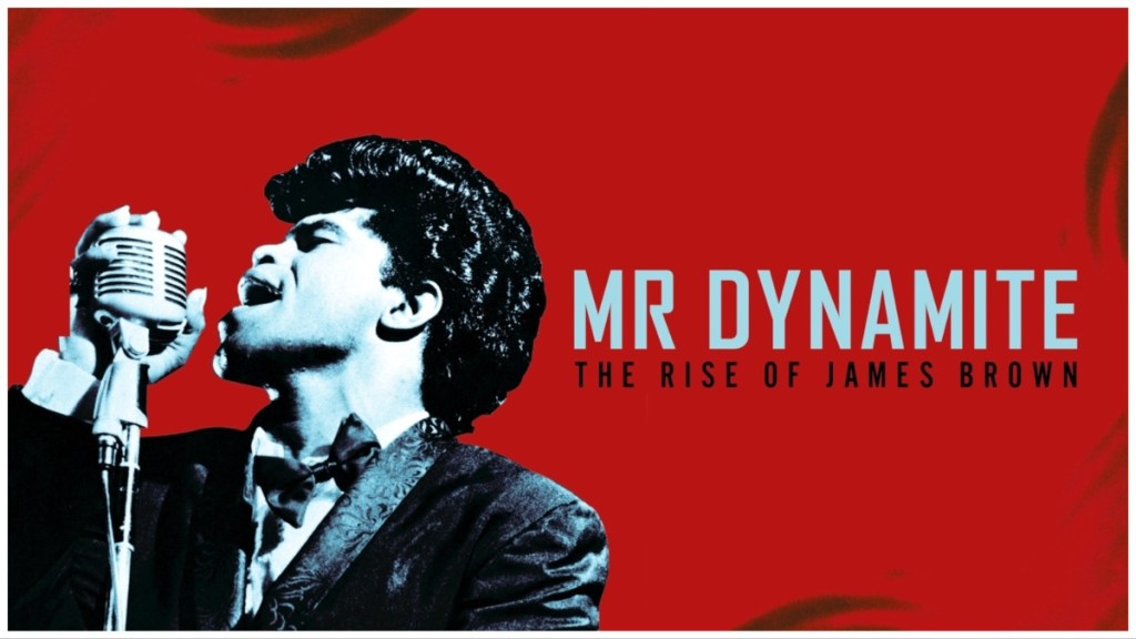 Mr. Dynamite: The Rise of James Brown