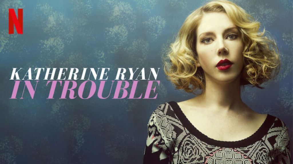 Katherine Ryan: In Trouble Streaming: Watch & Stream Online Via Netflix