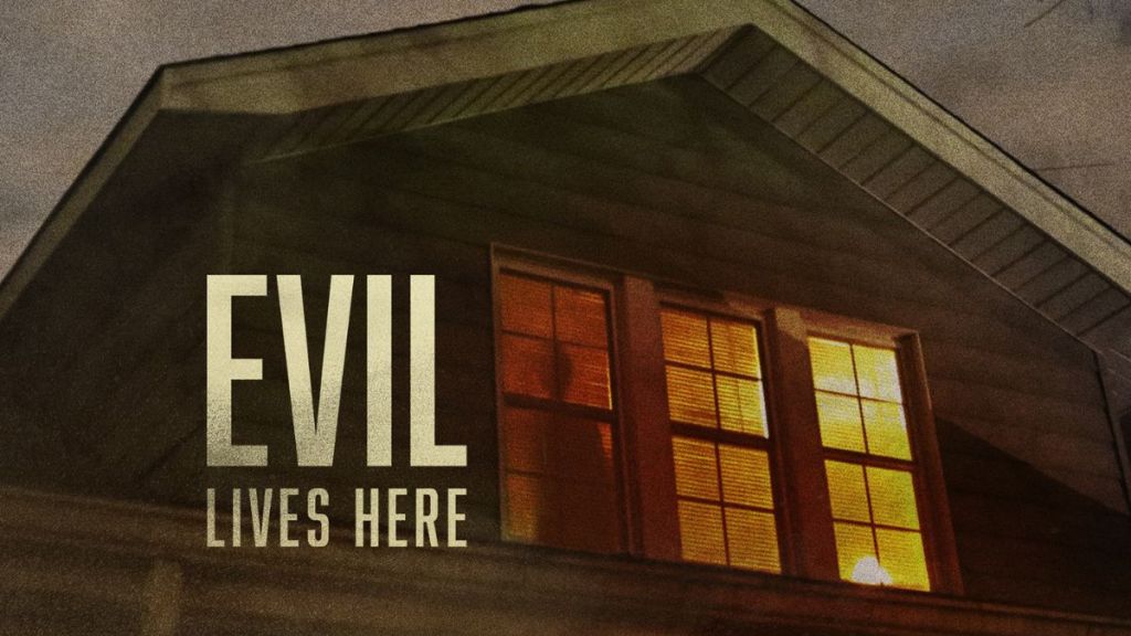 Evil Lives Here Season 1 streaming