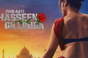 Taapsee Pannu’s Phir Aayi Hasseen Dillruba Teaser Trailer Released