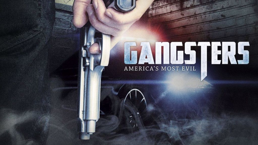 Gangsters: America's Most Evil (2012) Season 1 streaming