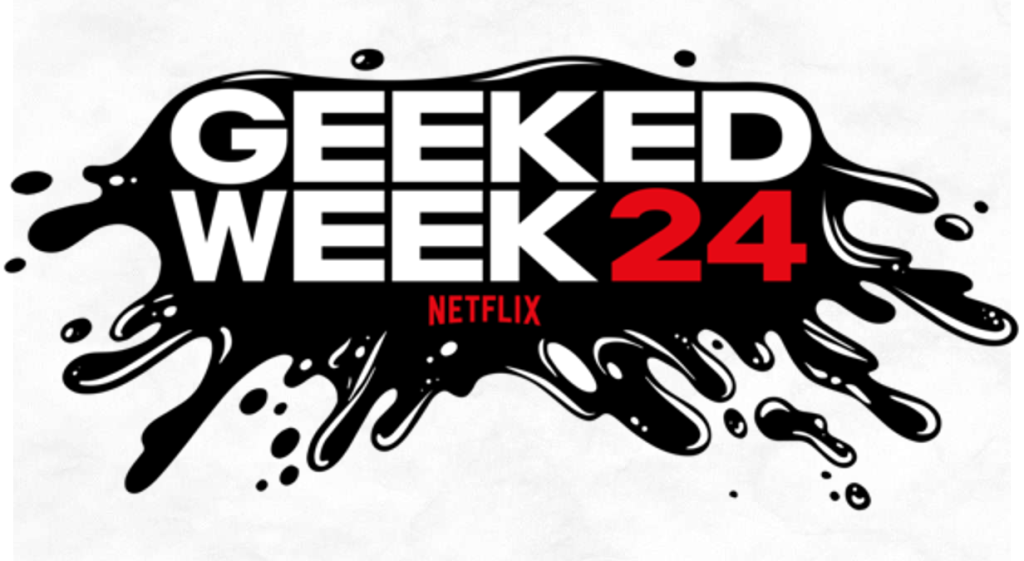 geeked week 2024 netflix