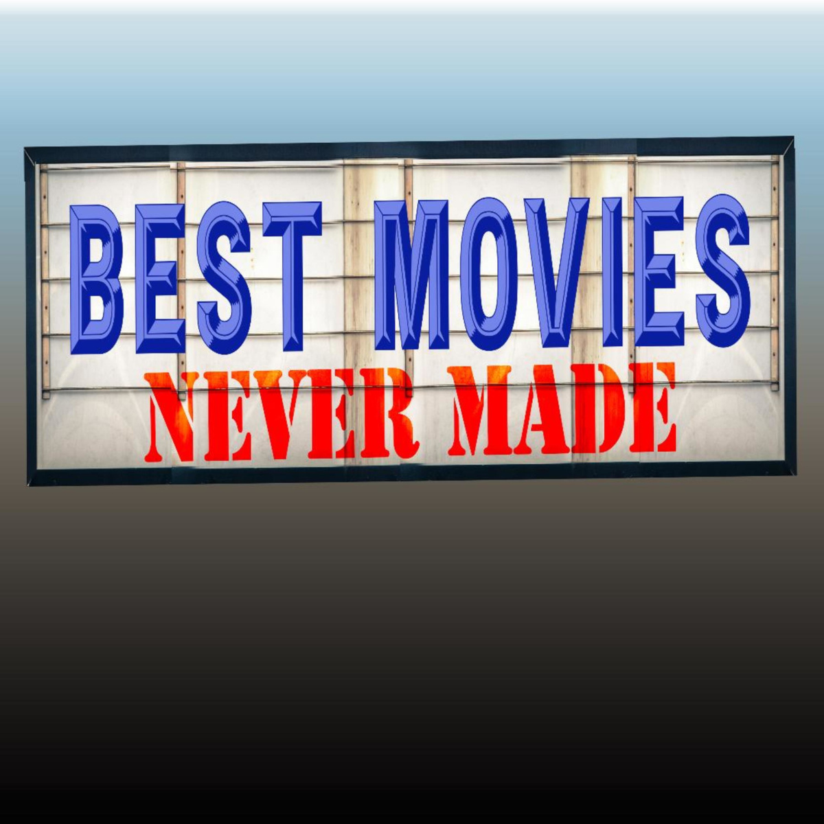 Best Movies Never Made